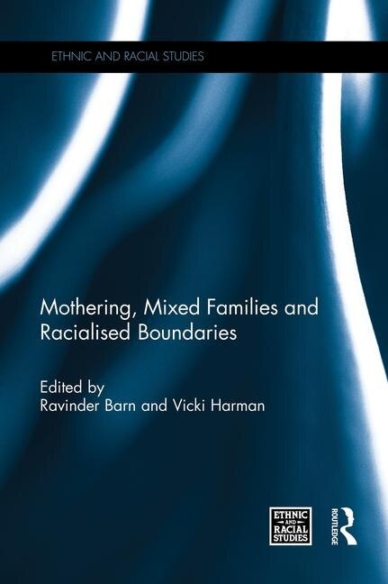 Front cover_Mothering, Mixed Families And Racialised Boundaries