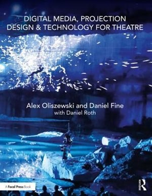 Couverture_Digital Media, Projection Design, And Technology For Theatre