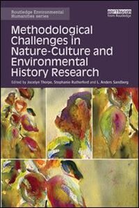 Front cover_Methodological Challenges In Nature-culture And Environmental History Research
