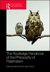 Front cover_The Routledge Handbook Of The Philosophy Of Paternalism