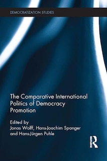 Front cover_Comparative International Politics of Democracy Promotion