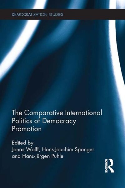 Front cover_Comparative International Politics of Democracy Promotion