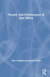 Couverture_Theatre And Performance In East Africa