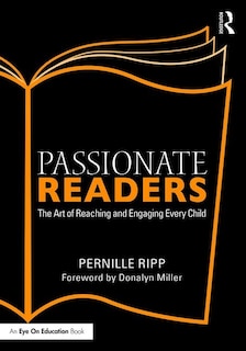 Passionate Readers: The Art Of Reaching And Engaging Every Child