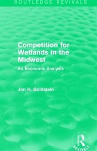 Front cover_Competition For Wetlands In The Midwest