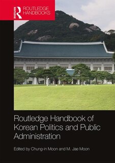Front cover_Routledge Handbook Of Korean Politics And Public Administration