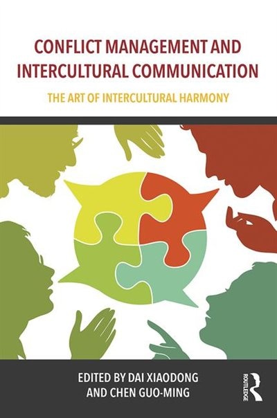 Conflict Management And Intercultural Communication: The Art Of Intercultural Harmony