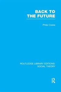 Couverture_Back To The Future (rle Social Theory)