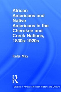 Couverture_African Americans And Native Americans In The Cherokee And Creek Nations, 1830s-1920s
