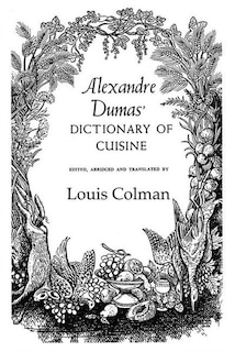 Front cover_Alexander Dumas Dictionary Of Cuisine