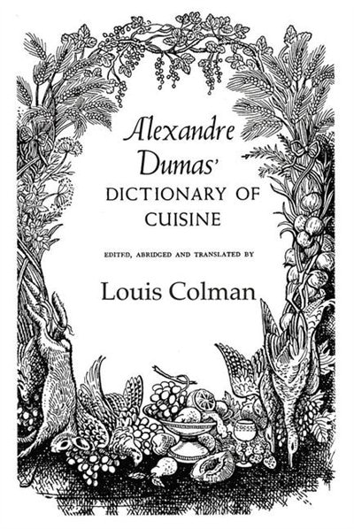 Front cover_Alexander Dumas Dictionary Of Cuisine