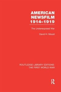 Couverture_American Newsfilm 1914-1919 (rle The First World War)