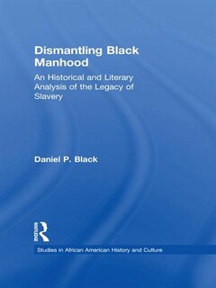 Front cover_Dismantling Black Manhood