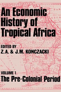 Couverture_An Economic History Of Tropical Africa