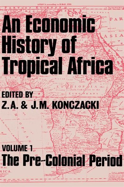 Couverture_An Economic History Of Tropical Africa