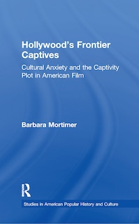 Front cover_Hollywood's Frontier Captives