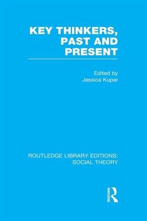 Couverture_Key Thinkers, Past And Present (rle Social Theory)