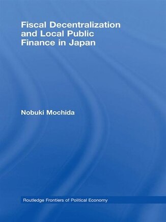 Fiscal Decentralization And Local Public Finance In Japan