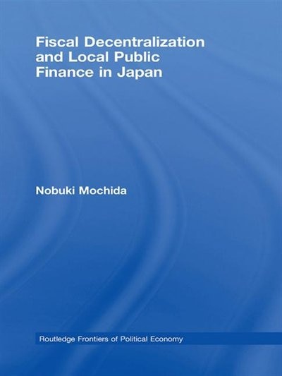 Front cover_Fiscal Decentralization And Local Public Finance In Japan