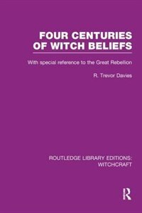 Couverture_Four Centuries of Witch Beliefs (RLE Witchcraft)