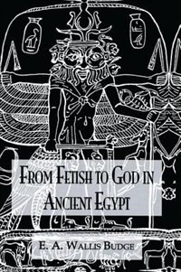 Front cover_From Fetish To God Ancient Egypt