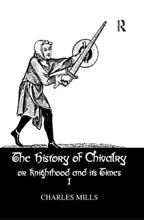 Front cover_History Of Chivalry Vol I