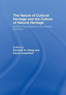 Front cover_Nature of Cultural Heritage, and the Culture of Natural Heritage