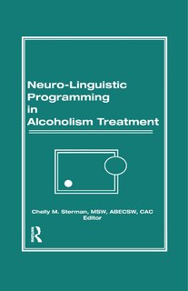 Front cover_Neuro-linguistic Programming In Alcoholism Treatment