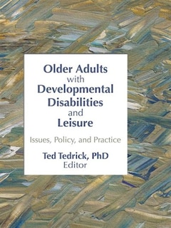 Front cover_Older Adults With Developmental Disabilities And Leisure