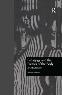 Front cover_Pedagogy And The Politics Of The Body