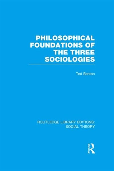 Front cover_Philosophical Foundations of the Three Sociologies