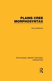 Front cover_Plains Cree Morphosyntax (RLE Linguistics F