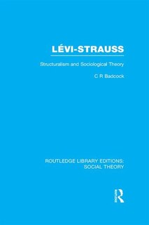 Front cover_Levi-Strauss (RLE Social Theory)