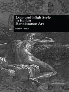 Front cover_Low And High Style In Italian Renaissance Art