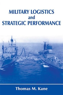 Front cover_Military Logistics And Strategic Performance