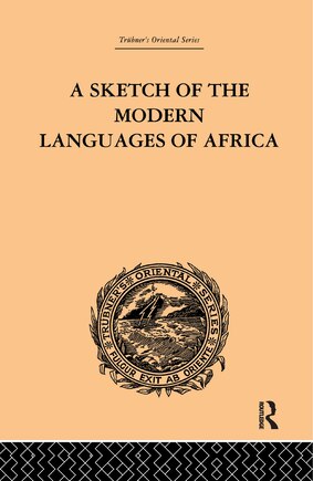 A Sketch Of The Modern Languages Of Africa: Volume I