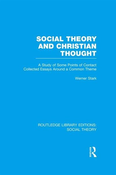 Couverture_Social Theory and Christian Thought (RLE Social Theory)