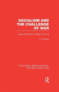 Front cover_Socialism And The Challenge Of War (rle The First World War)