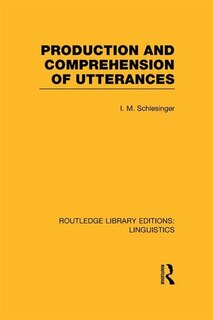 Front cover_Production And Comprehension Of Utterances (rle Linguistics B