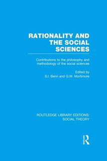Front cover_Rationality And The Social Sciences (rle Social Theory)