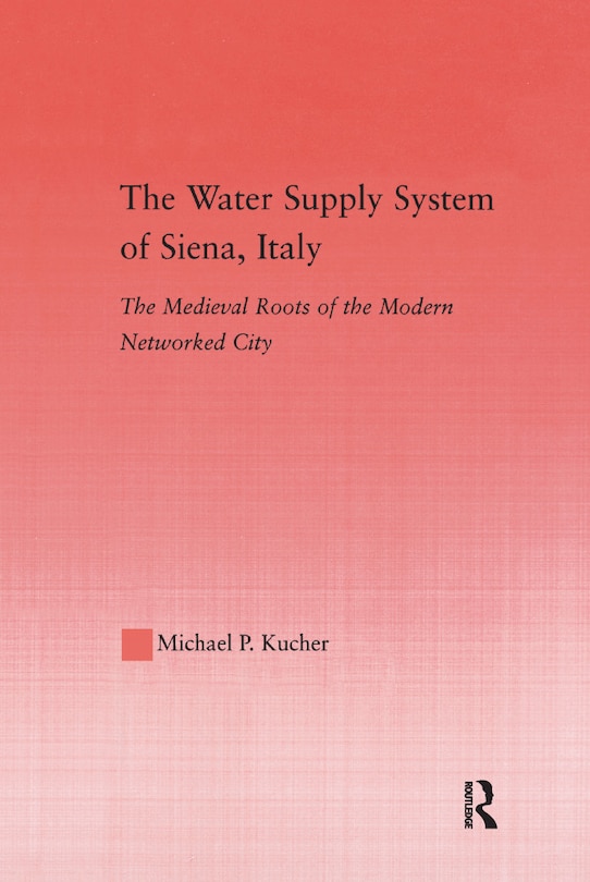 Front cover_The Water Supply System Of Siena, Italy