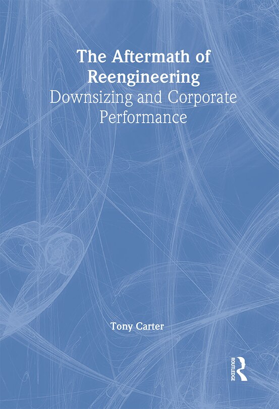 Front cover_The Aftermath Of Reengineering
