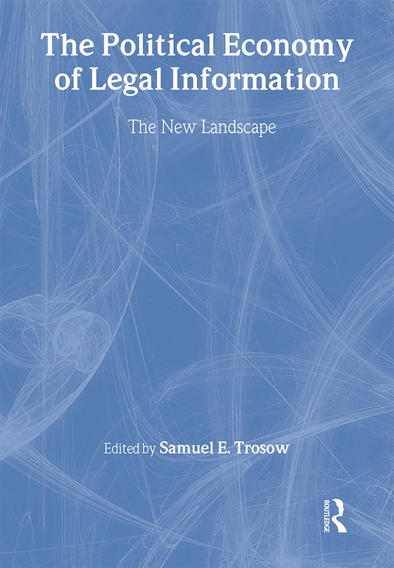 Front cover_The Political Economy Of Legal Information