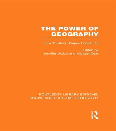 Couverture_The Power of Geography (RLE Social and Cultural Geography)