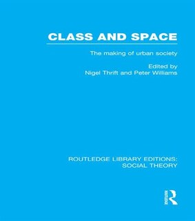 Couverture_Class And Space (rle Social Theory)