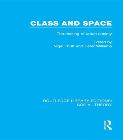 Couverture_Class And Space (rle Social Theory)