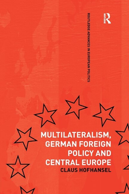 Front cover_Multilateralism, German Foreign Policy And Central Europe