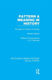 Front cover_Pattern and Meaning in History (RLE Social Theory)