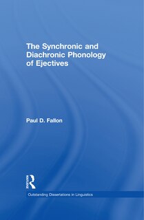 Front cover_The Synchronic And Diachronic Phonology Of Ejectives