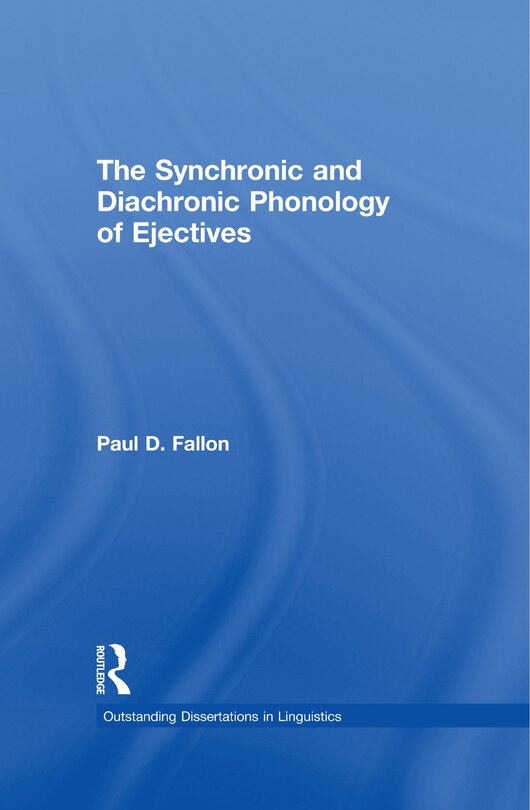 Front cover_The Synchronic And Diachronic Phonology Of Ejectives